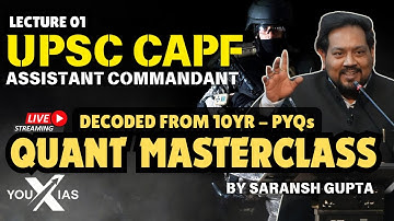 CAPF 2025 Quant Masterclass | 10-Year PYQ Solved | Maths Tricks & Strategy | L1 Saransh Gupta