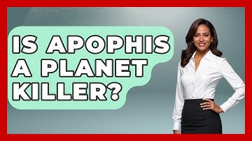 Is Apophis A Planet Killer? - Physics Frontier