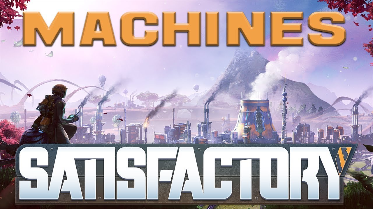 games people play Satisfactory Machines! | Satisfactory Information