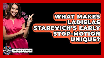 What Makes Ladislas Starevich