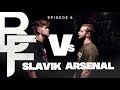 BattleFest TV Series | Ep 6 | Arsenal Vs Slavik