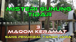 KISAH MISTERI 3 MAQOM KERAMAT GUNUNG TIDAR !! Sang Penumbal Tanah Jawa