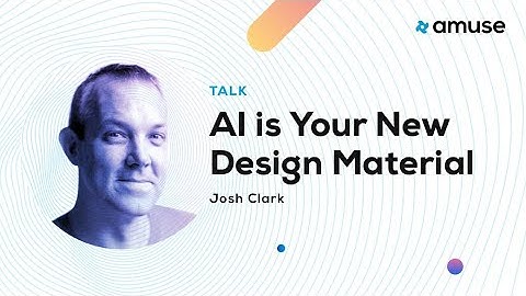 AI is Your New Design Material - Josh Clark | Amuse 2019