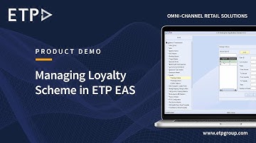 ETP V5 Omnichannel Retail Software | Learn How to Manage Loyalty Schemes in ETP EAS