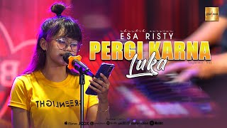 Esa Risty - Pergi Karna Luka ( Live Music)