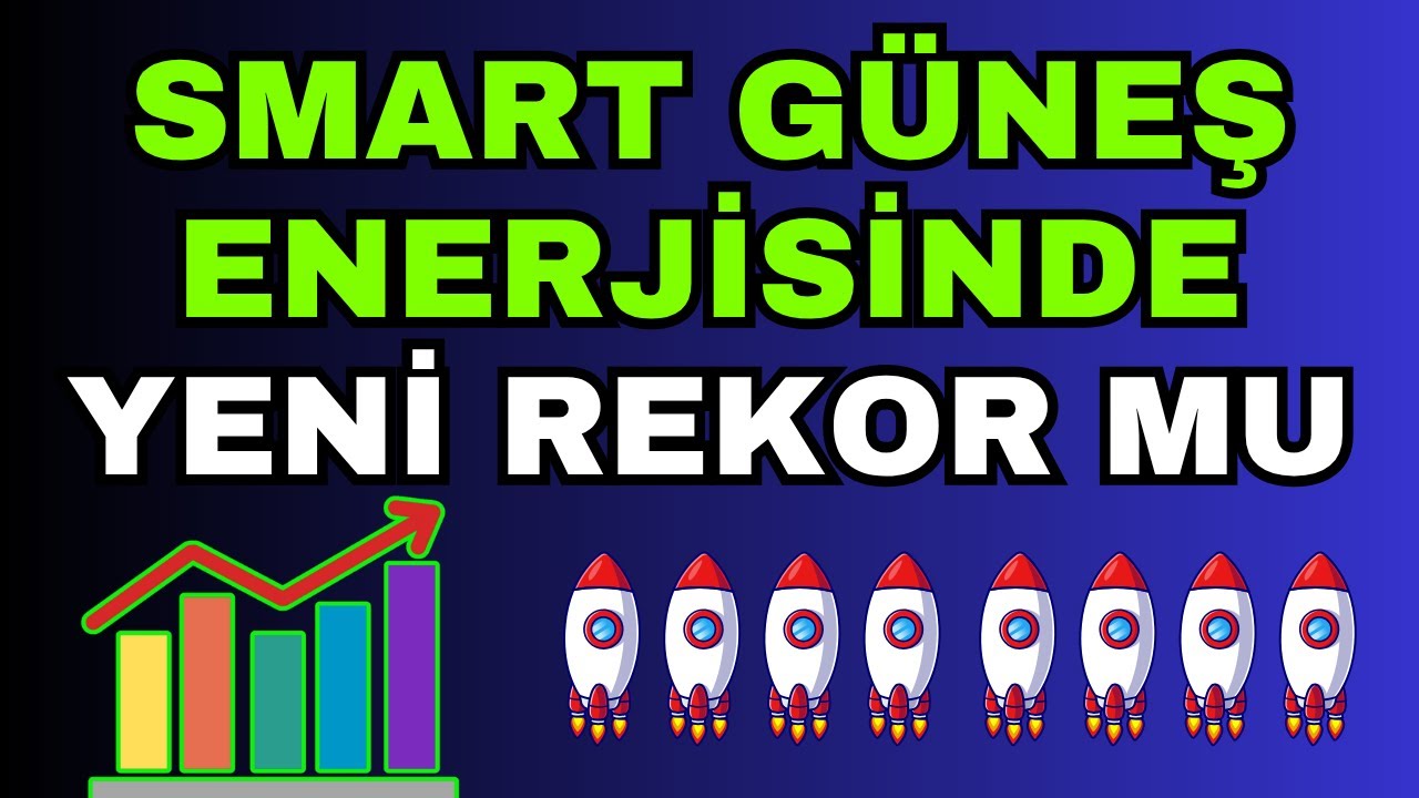 Smart Güneş Enerjisi Hisse Yorumu - Yükseliş Devam Edecek Mi