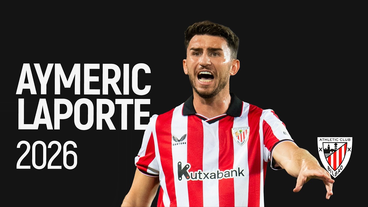 AYMERIC LAPORTE | Jerarquía, liderazgo y clase mundial | Temp. 2025-2026