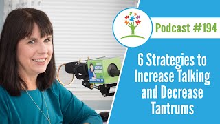 6 Strategies to Increase Talking and Decrease Tantrums