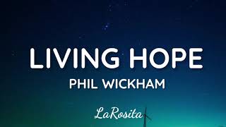 Phil Wickham - Living Hope [Lyrics]