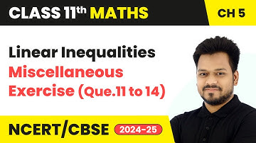 Linear Inequalities - Miscellaneous Exercise (Que.11 to 14) | Class 11 Maths Chapter 5 | CBSE 2025