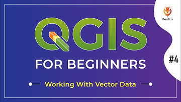 QGIS For Absolute Beginners #4 || Working With Vector Data || QGIS Tutorials For Beginner || GeoFox