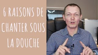 Bien Chanter - Pourquoi Chanter Sous La Douche ?