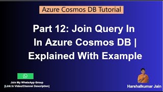 12: Azure Cosmos DB Join Query | Self-Join | Azure Cosmos DB Tutorial