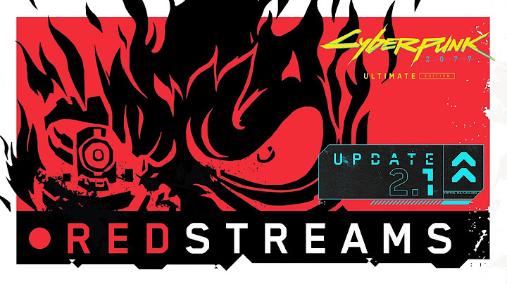 REDstreams — Cyberpunk 2077 | Update 2.1 Overview