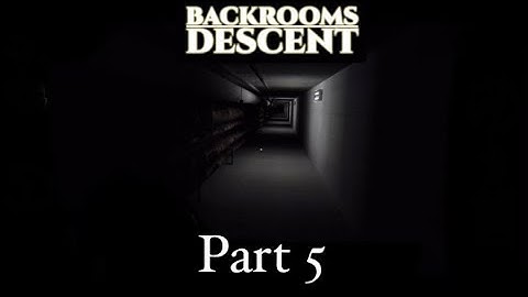 These Were TOO Easy… (Backrooms Descent Part 5)
