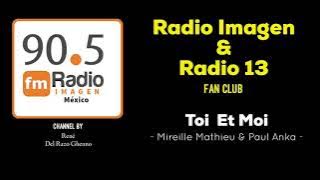 Toi et moi - Mireille Matheu & Paul Anka * Radio Imagen & Radio 13 Music Fan Club