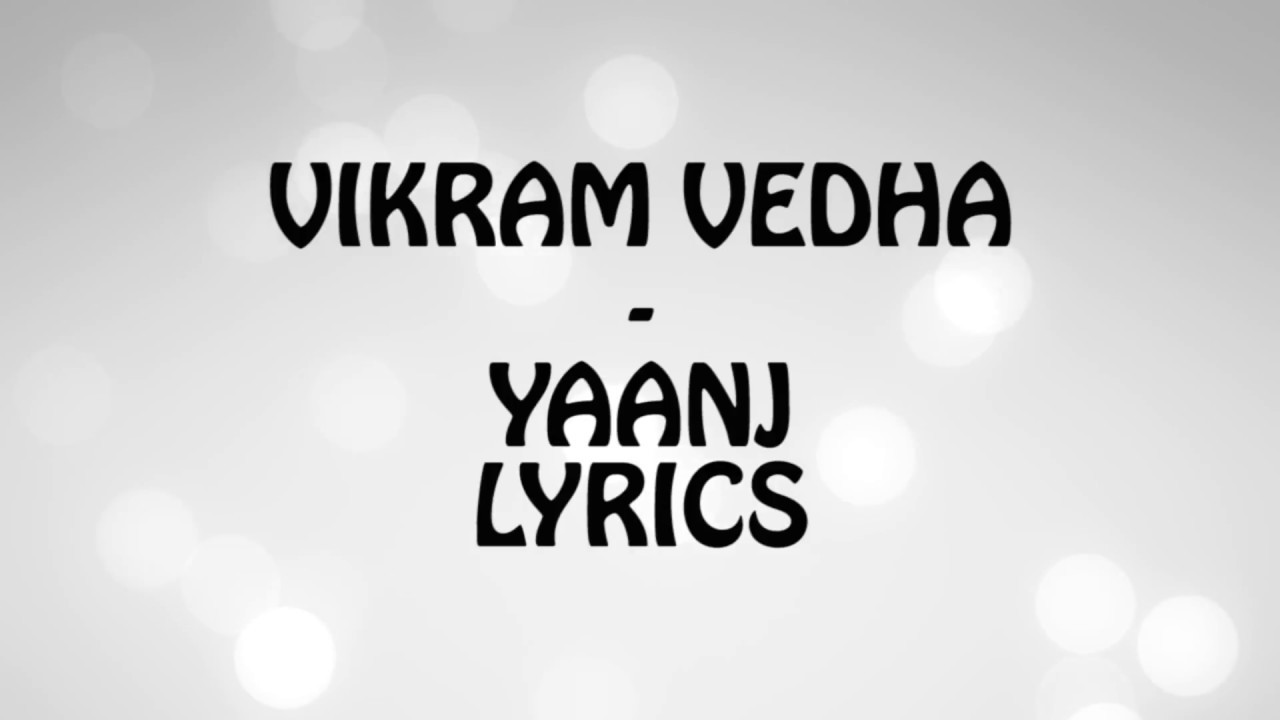 Vikram Vedha   Yaanji Lyrics