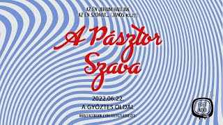 A győztes oldal - Hunyadi Tamás I A Pásztor Szava (2022.06.22.)