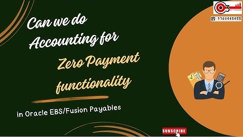 Can we do Accounting for Zero Payment functionality in Oracle EBS/Fusion Payables?#o3technologies