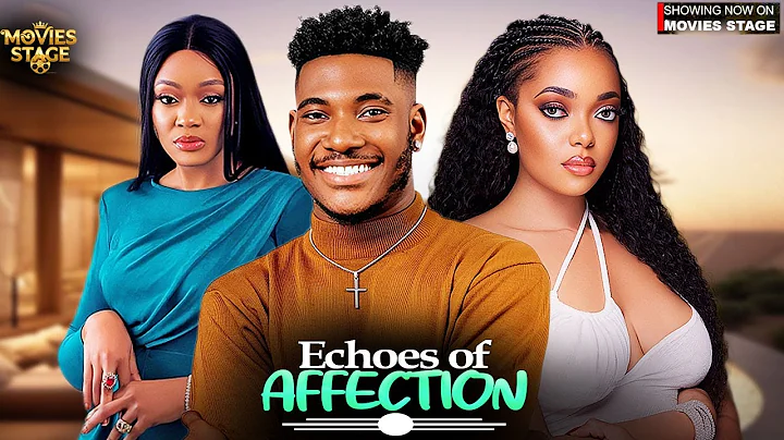 ECHOES OF AFFECTION |CHIDI DIKE , AMAKA CHUKWUJEKWU - NOLLYWOOD MOVIE 2025