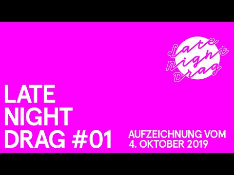 LATE NIGHT DRAG : Aufzeichnung der Premiere vom 4. Okt. 2019