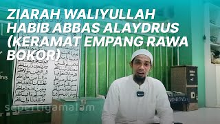Ziarah Waliyullah Keramat Empang Rawa Bokor - Habib Abbas Alaydrus | Sepertiga Malam TV