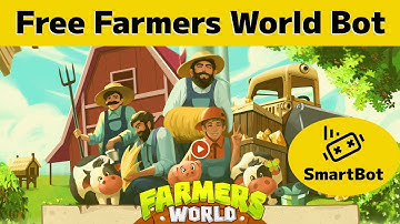 Farmers World Bot Free ✅| Play to Earn 2022 [smartbot]
