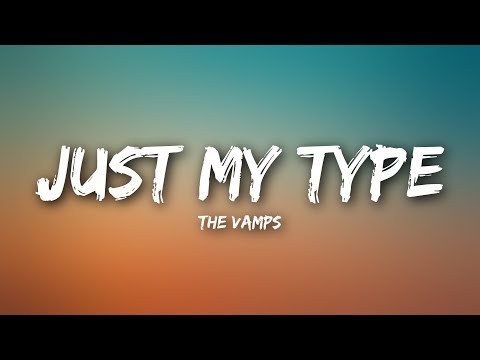 The Vamps - Just My Type (Lyrics)