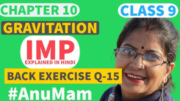 Gravitation Question 15 | Back exercise Page no144 | NCERT| Class 9 | Chapter 10 | Science |