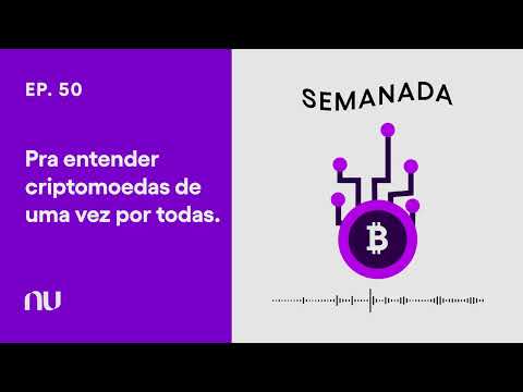 Pra entender criptomoedas de uma vez por todas  | Semanada Ep.50