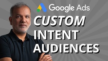 What Are Custom Intent Audiences | Google Ads Custom Intent Audiences Best Practices