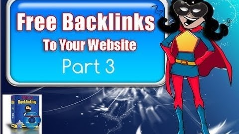 5 Ways To Get Free Backlinks To Your Website - Part 3 Video 5