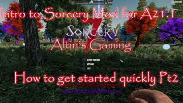 Quick start to Sorcery Mod on 7d2d A21.1 Pt 2