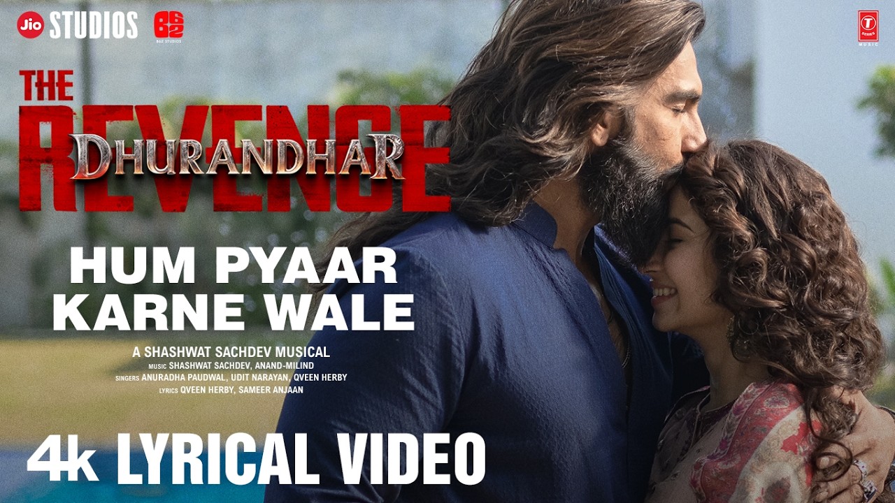 Hum Pyaar Karne Wale (Lyrical) |Dhurandhar The Revenge Shashwat Sachdev,Anuradha P,Udit N,Qveen