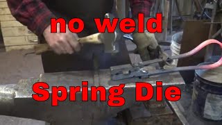 Making a tenon spring die without welding