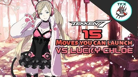 TEKKEN 7 // 15 MOVES YOU CAN LAUNCH PUNISH VS LUCKY CHLOE
