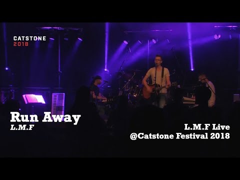 Run Away - L.M.F | L.M.F Live [Original] @ Catstone Festival 2018
