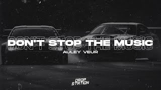 Auley Veur - Dont Stop The Music (Bass Boosted) | Extended Remix