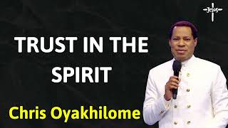 TRUST IN THE SPIRIT - Message Chris Oyakhilome