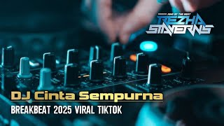 DJ Cinta Sempurna Breakbeat Viral Tiktok 2025 [ REZHA STAVERNS ] Mixtape Breakbeat FULL BASS