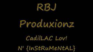 RBJ Produxionz - CadiLlAC Lov!N'