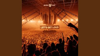 Let's Get Loud (Slowed Techno Mix) - Boss Cat