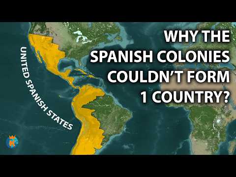 Why didn't the Spanish Colonies become 1 SINGLE country? Thumbnail