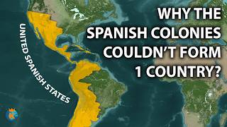 Why Didnt The Spanish Colonies Become 1 Single Country?