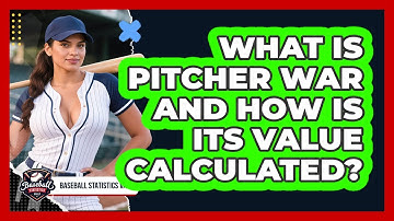 What Is Pitcher WAR And How Is Its Value Calculated? - Baseball Statistics Vault