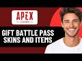 HOW TO GIFT IN APEX LEGENDS (BATTLE PASS,SKINS,ITEMS) 2026!