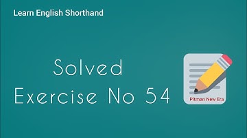 Shorthand Pitman Exercise 54 || Shorthand Exercise 54 || Exercise 54 Shorthand  || Shorthand New Era