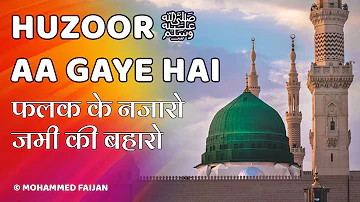 Huzoor Aa Gaye Hain ❤ |  Falak Ke Nazaro Zameen Ki Baharon Original | New Naat 2023