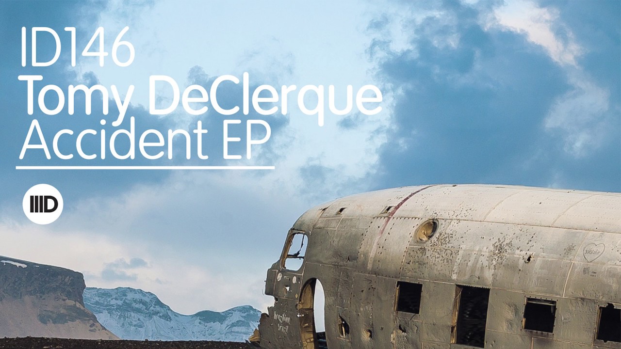 Watch Tomy DeClerque - Accident - Accident EP on YouTube Watch Tomy DeClerque - Accident - Accident EP on YouTube