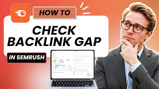 How to Check Backlink Gap in Semrush (Easy Guide)